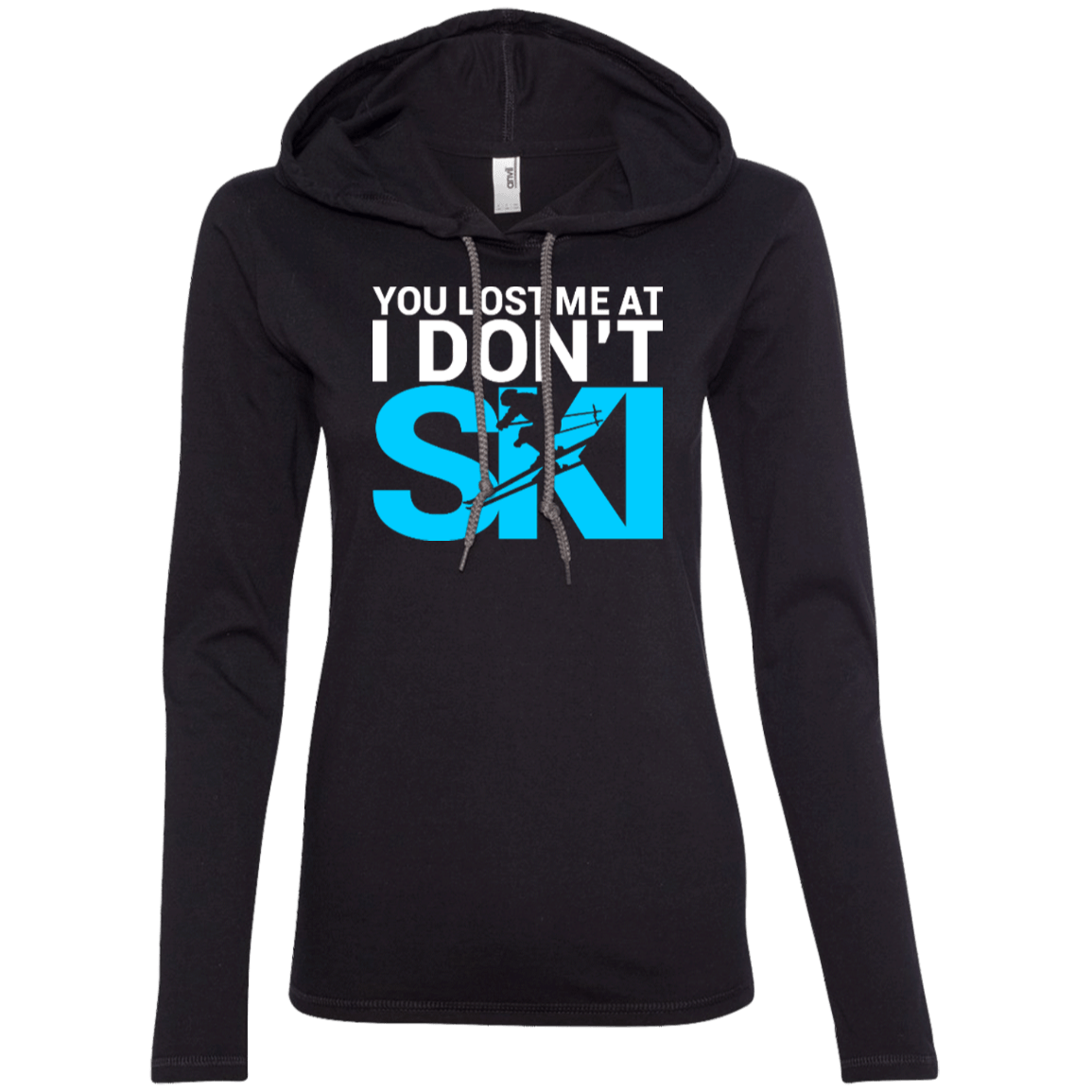 You Lost Me At I Don't Ski Hoodies - Powderaddicts