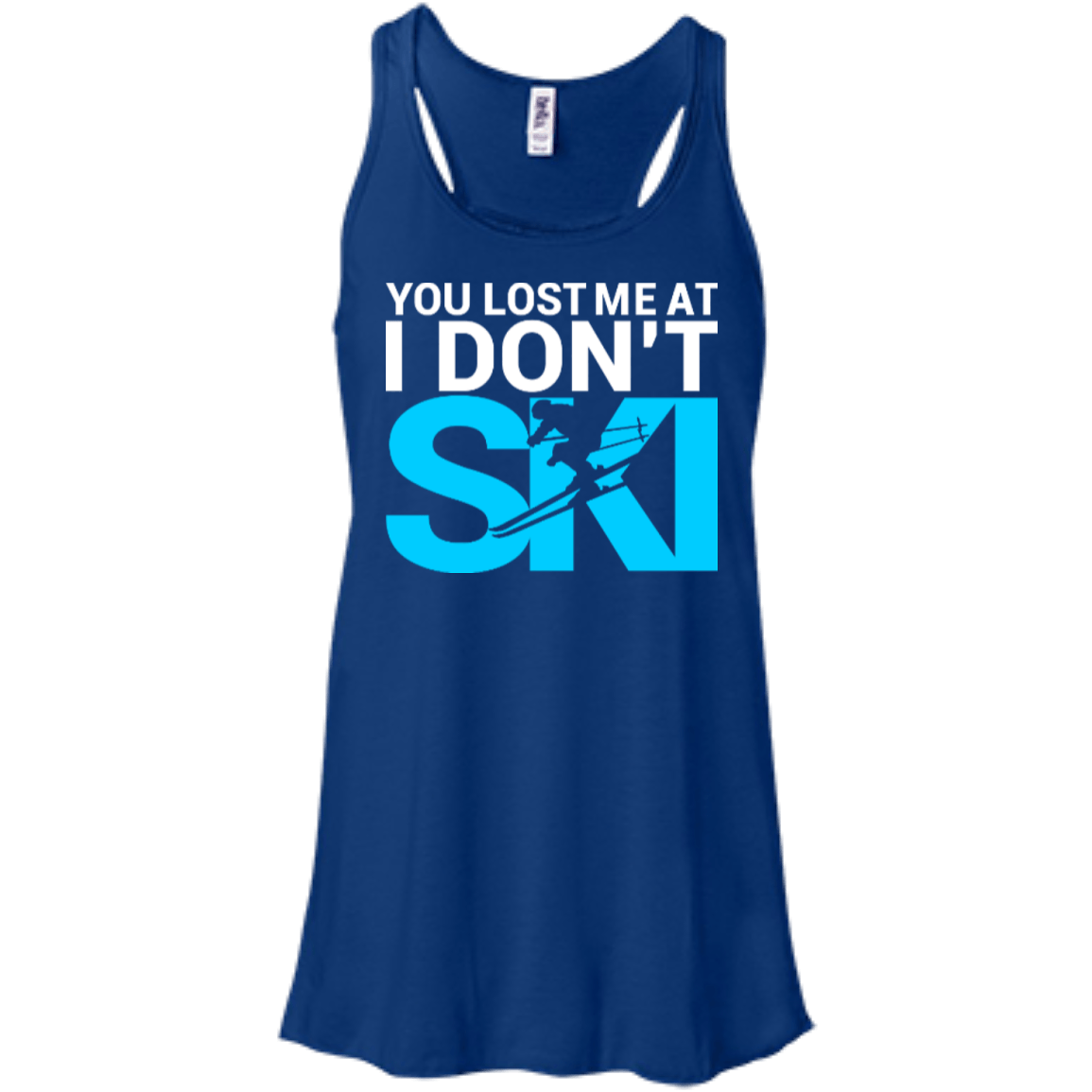 You Lost Me At I Don't Ski Tank Tops - Powderaddicts