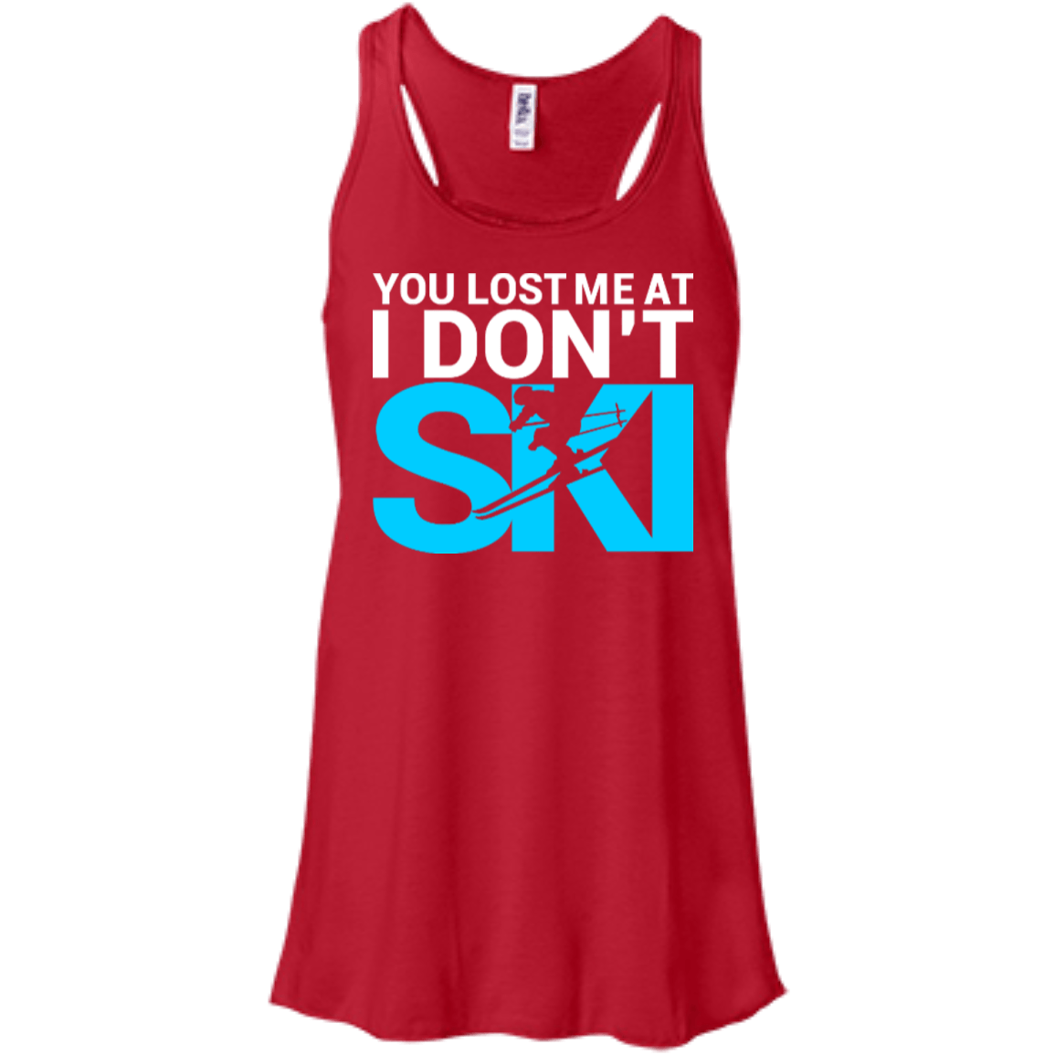 You Lost Me At I Don't Ski Tank Tops - Powderaddicts