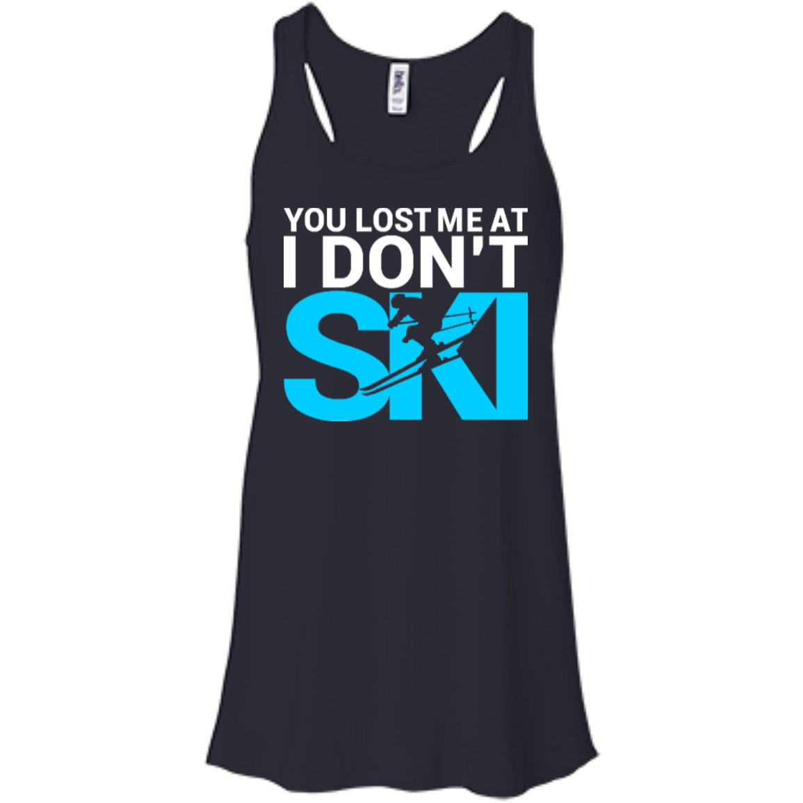 You Lost Me At I Don't Ski Tank Tops - Powderaddicts