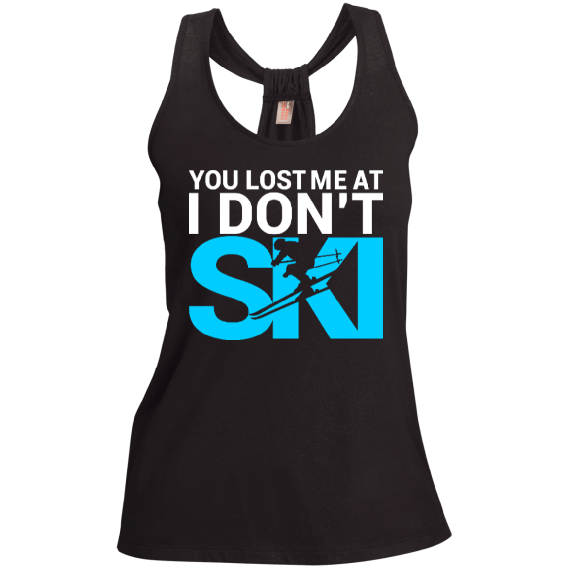 You Lost Me At I Don't Ski Tank Tops - Powderaddicts