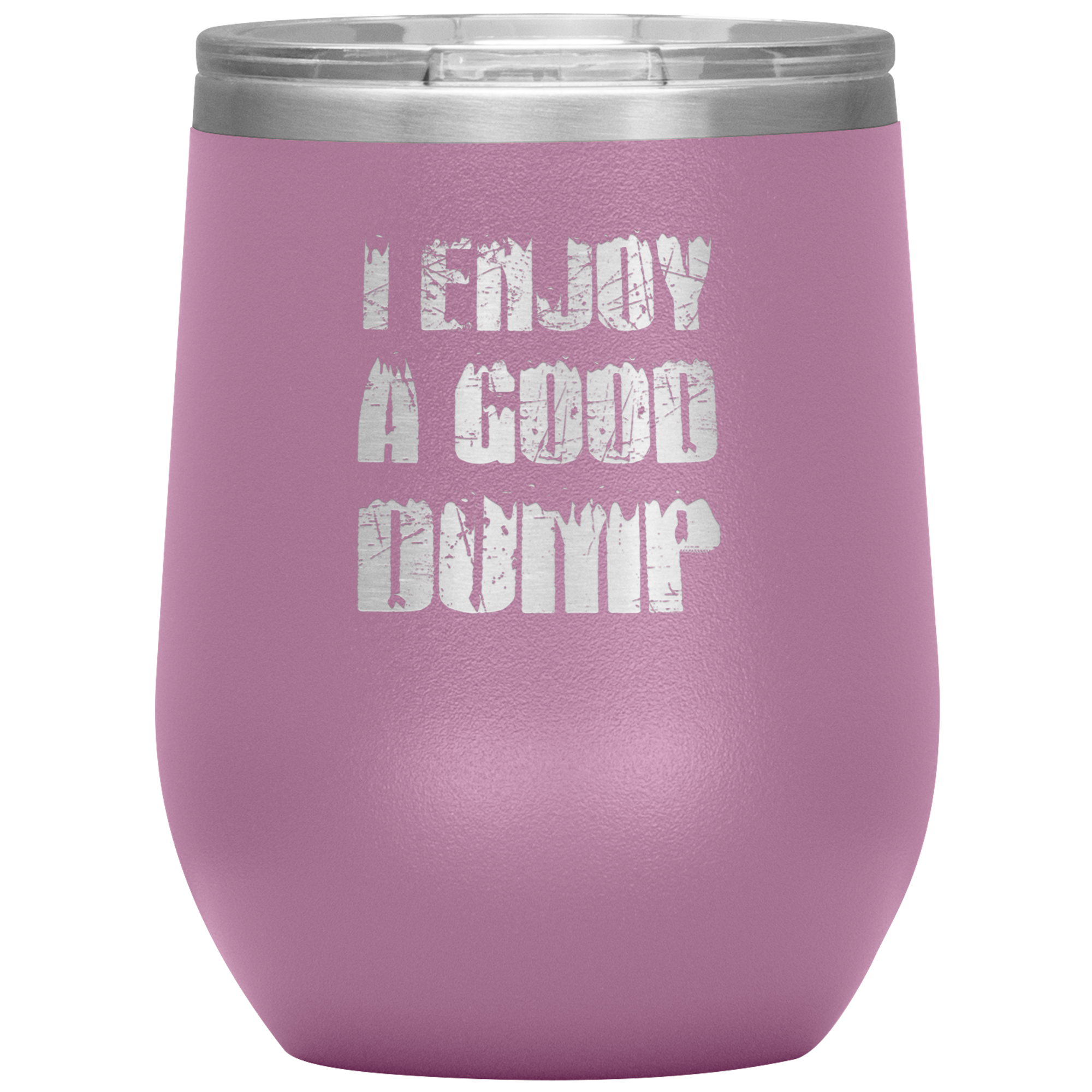 I Enjoy A Good Dump Wine 12oz Tumbler - Powderaddicts