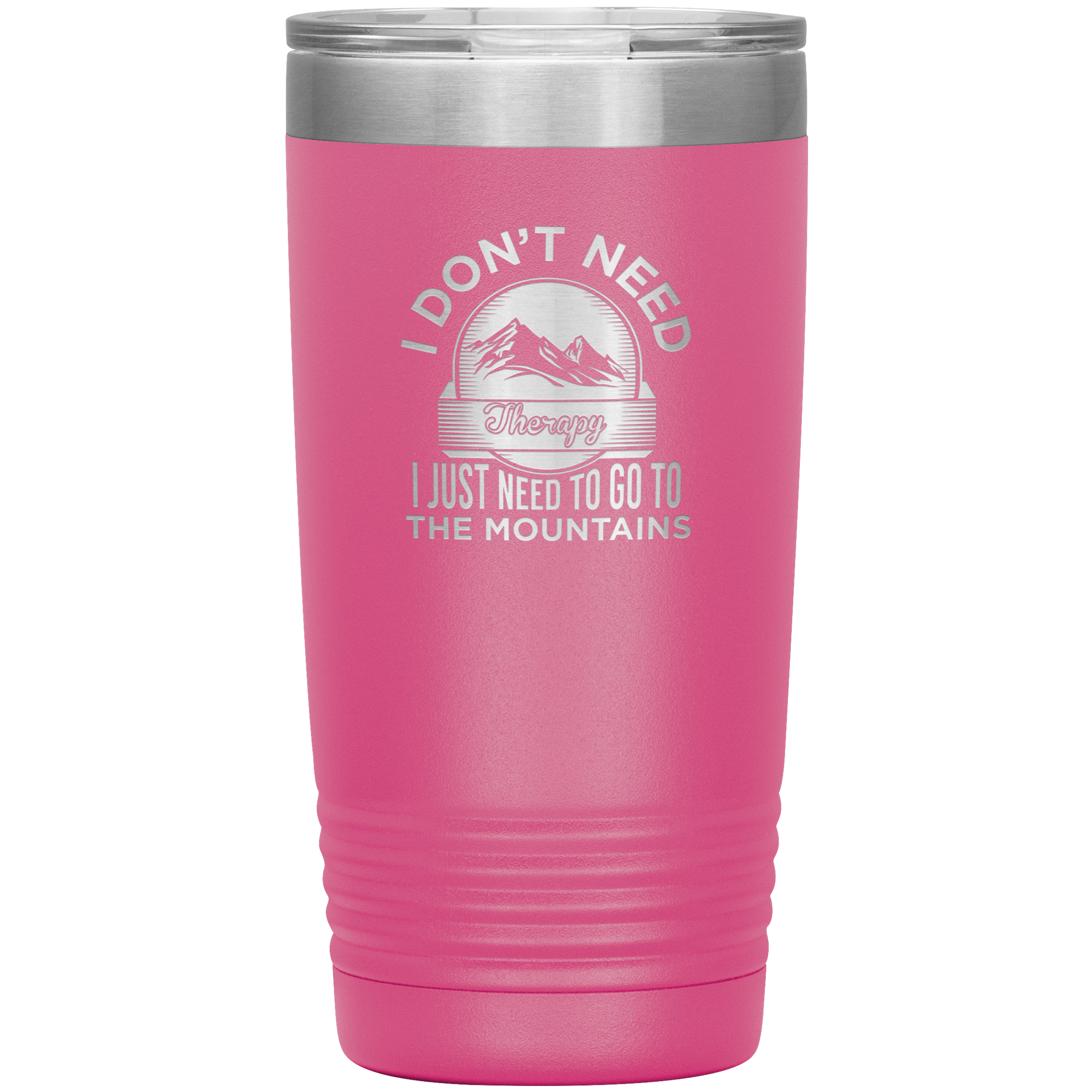 I Don't Need Therapy I Just Need To Go To The Mountains 20oz Tumbler - Powderaddicts